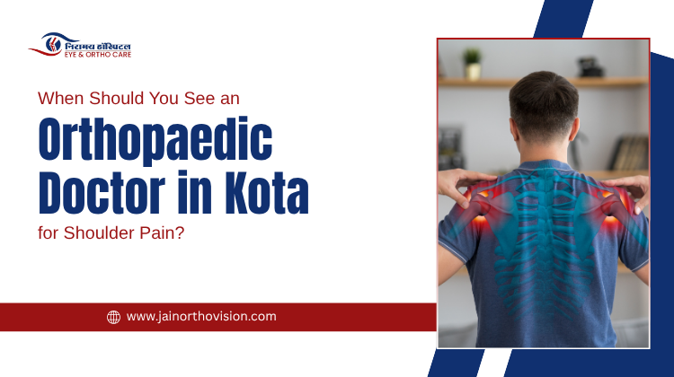When Should You See an Orthopaedic Doctor in Kota for Shoulder Pain?