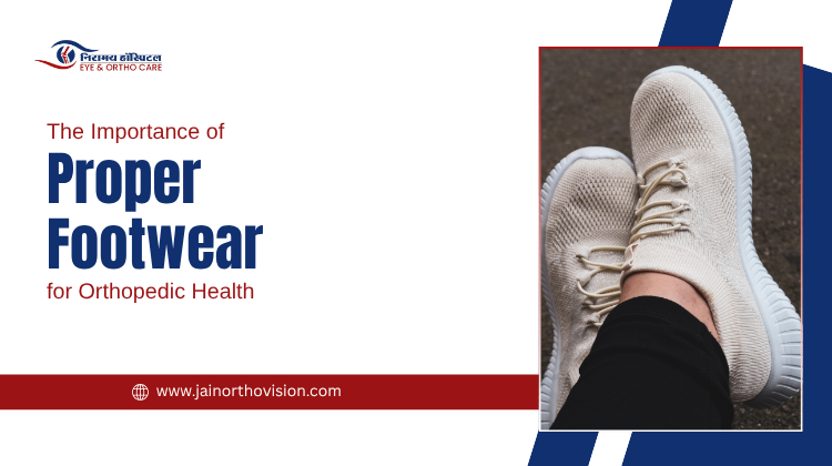 The Importance of Proper Footwear for Orthopedic Health
