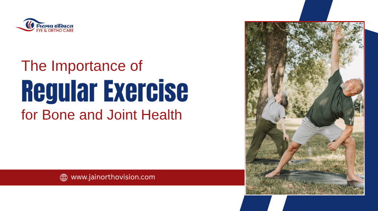 The Importance of Regular Exercise for Bone and Joint Health