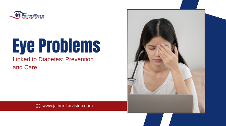 Eye Problems Linked to Diabetes: Prevention and Care