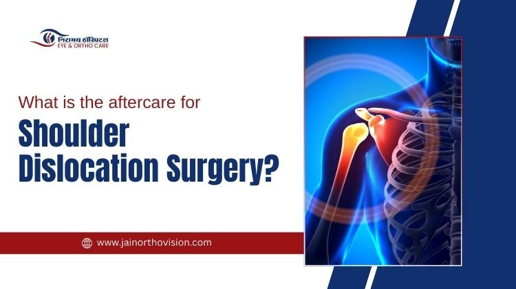 What is the Aftercare for Shoulder Dislocation Surgery?