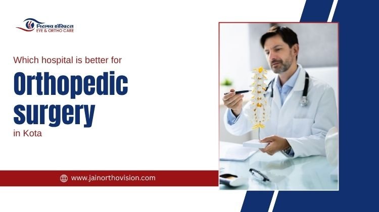 Best hospital for orthopedic surgery in Kota offering advanced bone and joint treatment with expert orthopedic doctors