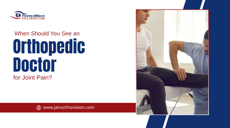 When Should You See an Orthopedic Doctor for Joint Pain?