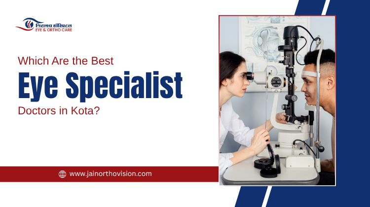 Which Are the Best Eye Specialist Doctors in Kota?