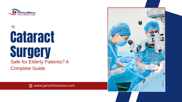 Is Cataract Surgery Safe for Elderly Patients? A Complete Guide