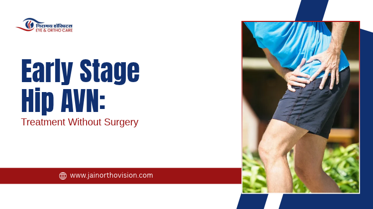 Early Stage Hip AVN: Treatment Without Surgery
